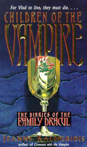 Children of the Vampire : The Diaries of the Family Drachul / Jeanne Kalogridis.