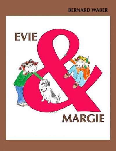 Evie & Margie / Bernard Waber.