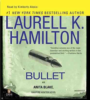 Bullet [sound recording] / Laurell K. Hamilton.