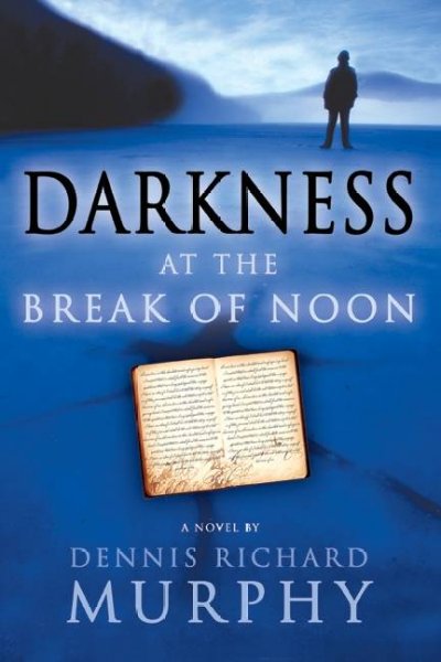 Darkness at the stroke of noon / Dennis Richard Murphy.