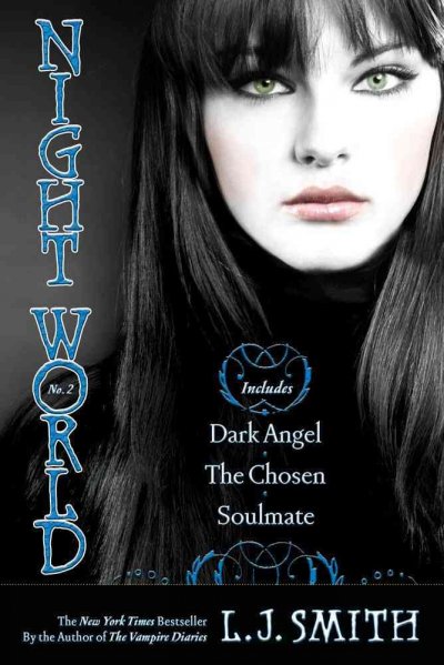 Night world No. 2 / L.J. Smith. : Dark Angel, The Chosen, Soulmate.