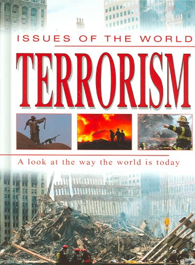 Terrorism : a look at the way the world is today / by Helen Donohoe.