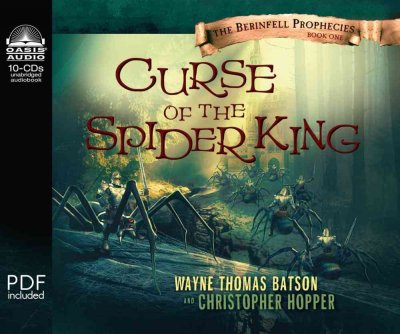 Curse of the Spider King [sound recording] / Wayne Thomas Batson and Christopher Hopper.