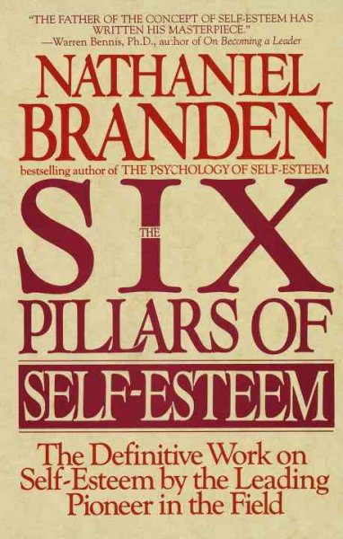 The six pillars of self-esteem / Nathaniel Branden.
