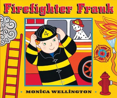Firefighter Frank / Monica Wellington.