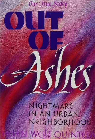 Out of ashes / Helen Wells Quintela ; foreword by John Perkins.
