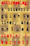 Anthropology : a student's guide to theory and method / Stanley R. Barrett.