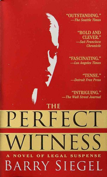 The Perfect Witness / by Barry Siegel.