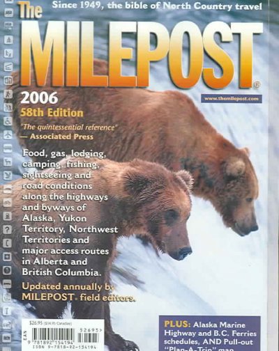 The Milepost 2006 : since 1949, the bible of North Country travel.