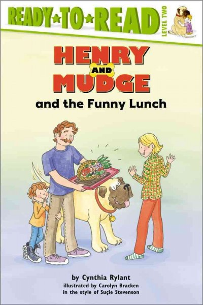 Henry and Mudge and the funny lunch [book] : the twenty-fourth book of their adventures / by Cynthia Rylant ; illustrated by Carolyn Bracken in the style of Su℗♭£ie Stevenson.