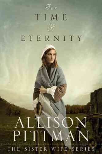 For time and eternity / Allison Pittman.