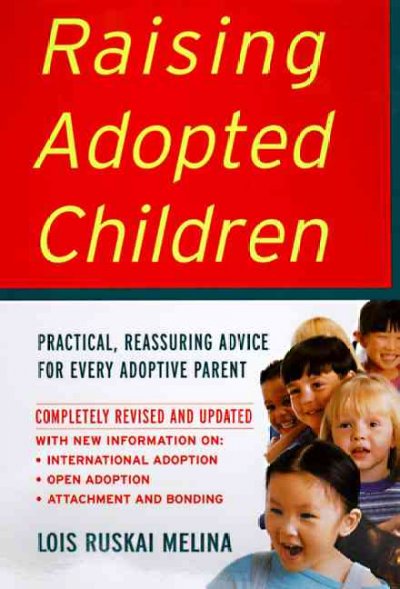 Raising adopted children : a manual for adoptive parents / Lois Ruskai Melina.
