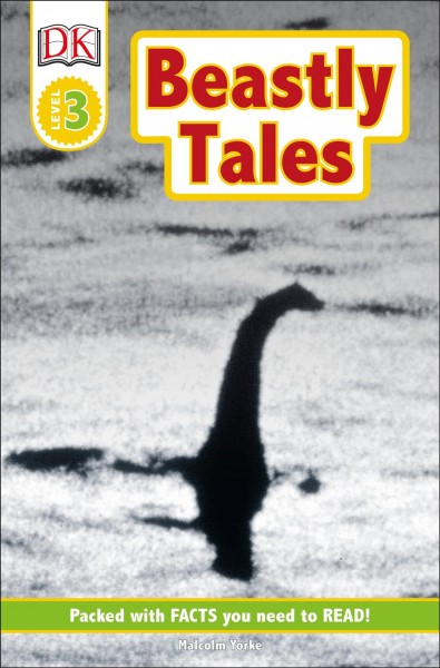 Beastly tales : Yeti, Bigfoot, and the Loch Ness Monster / written by Malcolm Yorke.