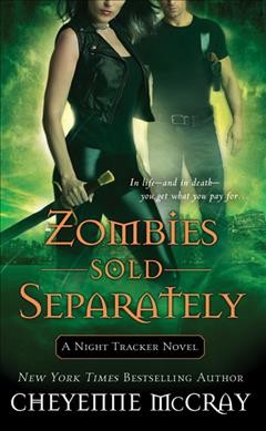 Zombies sold separately : a night tracker novel / Cheyenne McCray.