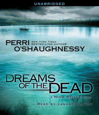 Dreams of the dead [sound recording] / Perri O'Shaughnessy.