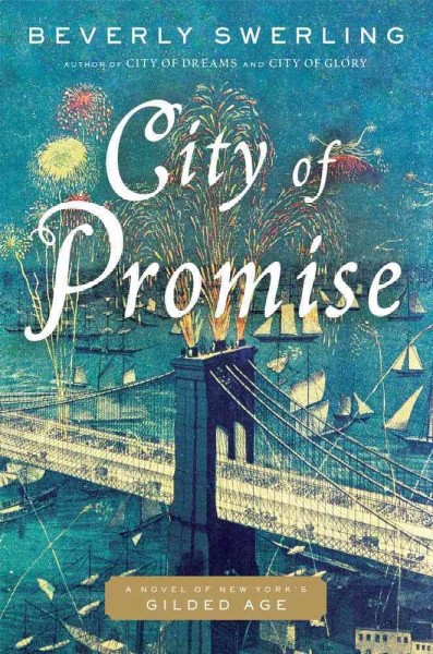 City of promise : a novel of New York's Gilded Age / Beverly Swerling.