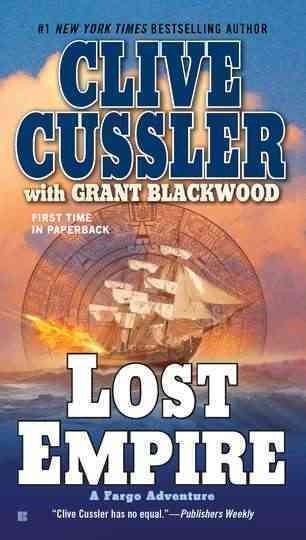 Lost empire : [a Fargo adventure] / Clive Cussler with Grant Blackwood.