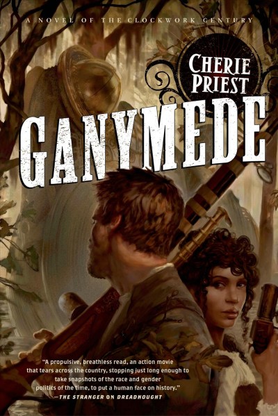 Ganymede / Cherie Priest.