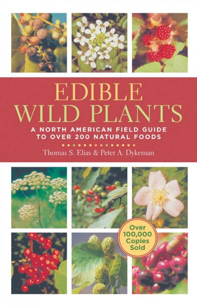 Edible wild plants : a North American field guide / Thomas S. Elias & Peter A. Dykeman.