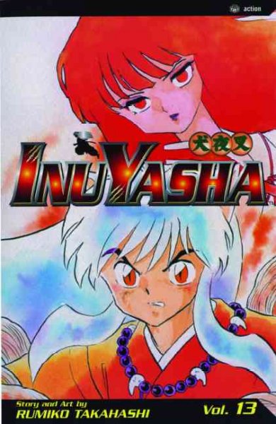 InuYasha vol. 13 / story and art by Rumiko Takahashi.