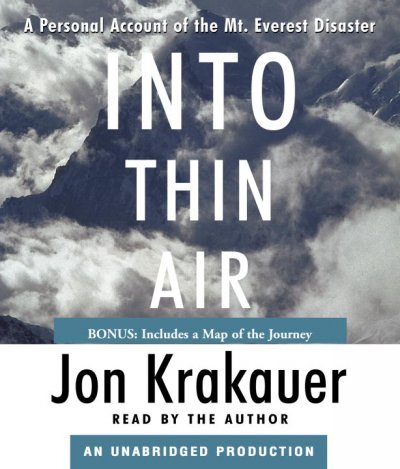 Into thin air : a personal account of the Mount Everest disaster [sound recording] / John Krakauer.