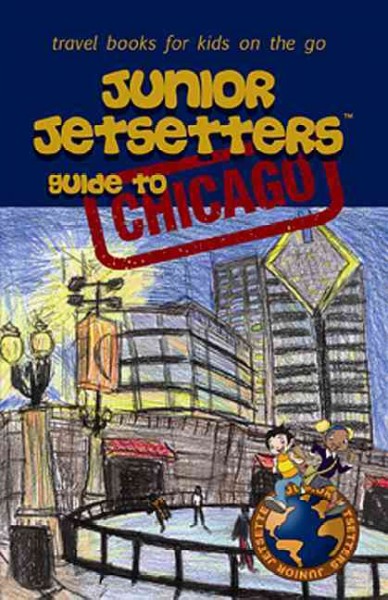 Junior Jetsetters guide to Chicago / [text, Pedro F. Marcelino, Slawko Waschuk ; sub-editor, Anna Humphrey ; illustrated by John Michael Hiscott, Tapan Gandhi, and students of After School Matters of the City of Chicago].
