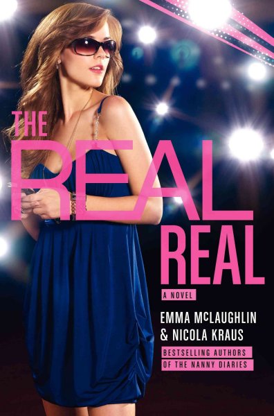 The real real : a novel / Emma McLaughlin & Nicola Kraus.