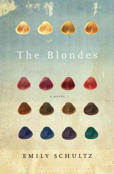 The blondes / Emily Schultz.