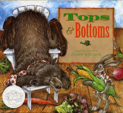 Tops & bottoms / adapted and illustrated by Janet Stevens.