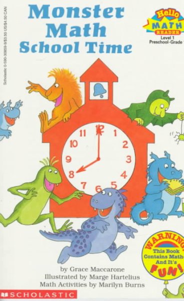 Monster math school time / by Grace Maccarone ; illustrated by Marge Hortelius ; math activities by Marilyn Burns.