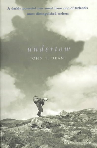 Undertow / John F. Deane.