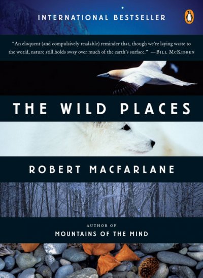 The wild places / Robert Macfarlane.