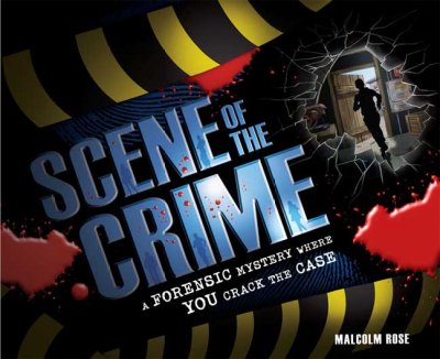 Scene of the crime / Malcolm Rose.