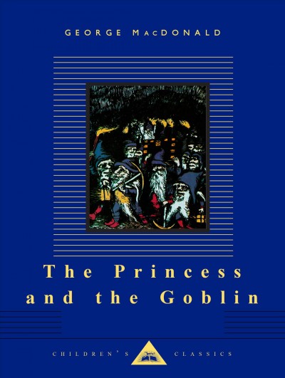 The princess and the goblin / George MacDonald ; with illustrations by Arthur Hughes.