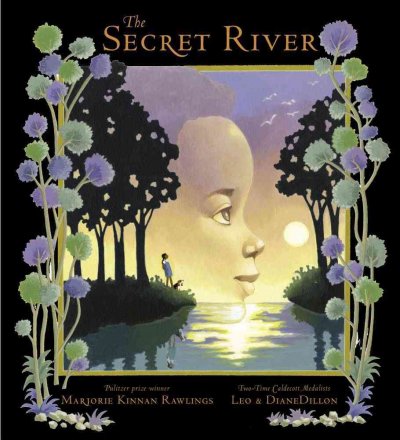 The secret river / Marjorie Kinnan Rawlings ; illustrated by Leo and Diane Dillon.