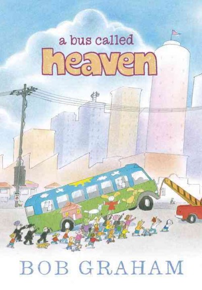 A bus called Heaven / Bob Graham.