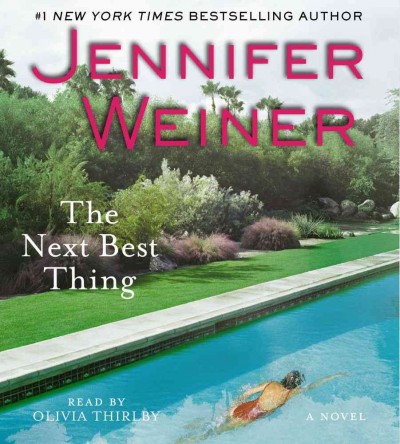 The next best thing  [sound recording] : a novel / Jennifer Weiner.