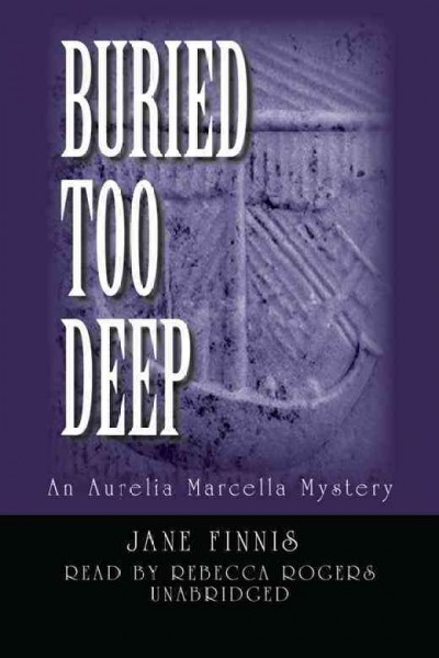 Buried too deep [electronic resource] / Jane Finnis.
