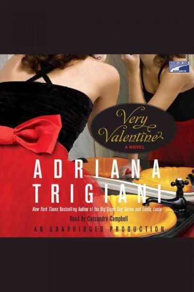 Very Valentine [electronic resource] : a novel / Adriana Trigiani.