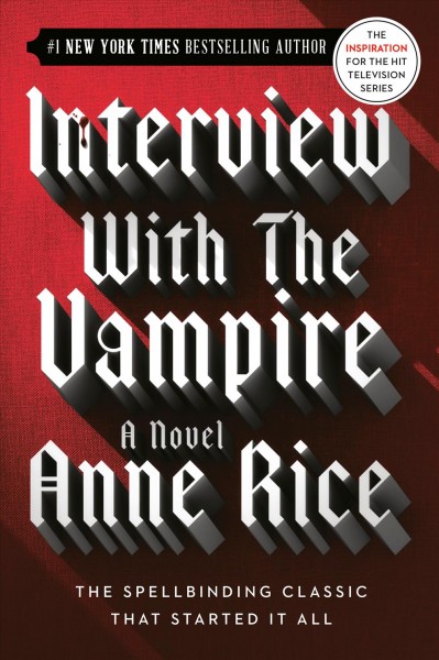 Interview with the vampire [electronic resource] / Anne Rice.