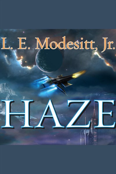 Haze [electronic resource] / L.E. Modesitt, Jr.