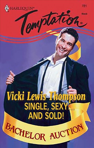 Single, sexy ... and sold! [electronic resource] / Vicki Lewis Thompson.
