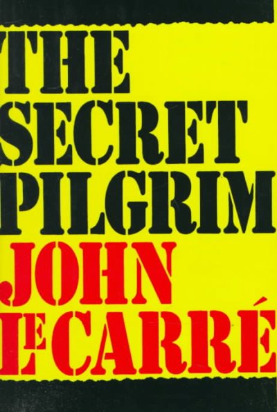 The secret pilgrim / John le Carré.