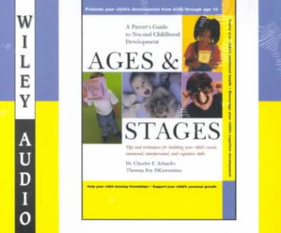 Ages & stages [electronic resource] : a parent's guide to normal childhood development / Charles E. Schaefer, Theresa Foy DiGeronimo.