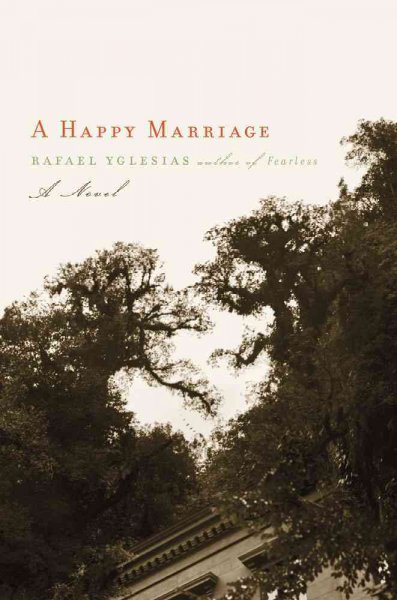 A happy marriage / Rafael Yglesias.