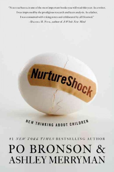 Nurtureshock [electronic resource] : new thinking about children / Po Bronson & Ashley Merryman.