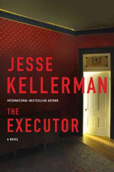 The executor / Jesse Kellerman. --.