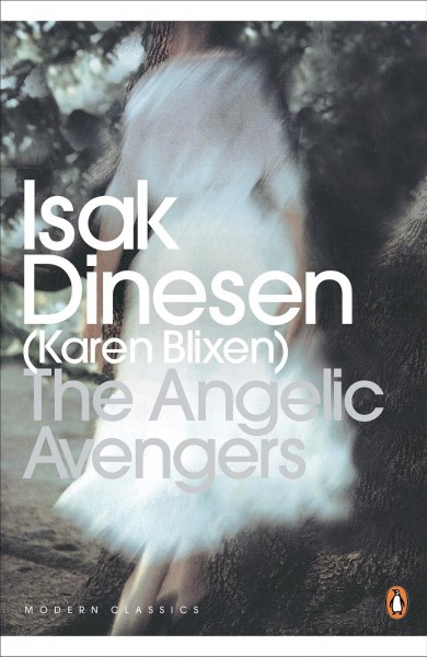 The angelic avengers [electronic resource] / Isak Dinesen (Karen Blixen).