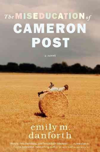 The miseducation of Cameron Post / Emily M. Danforth. --.