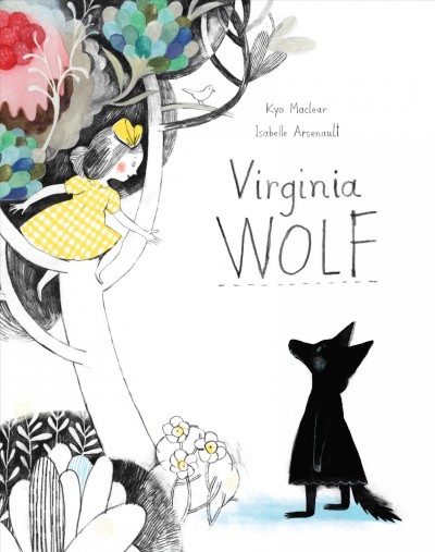 Virginia Wolf / Kyo Maclear ;Isabelle Arsenault.